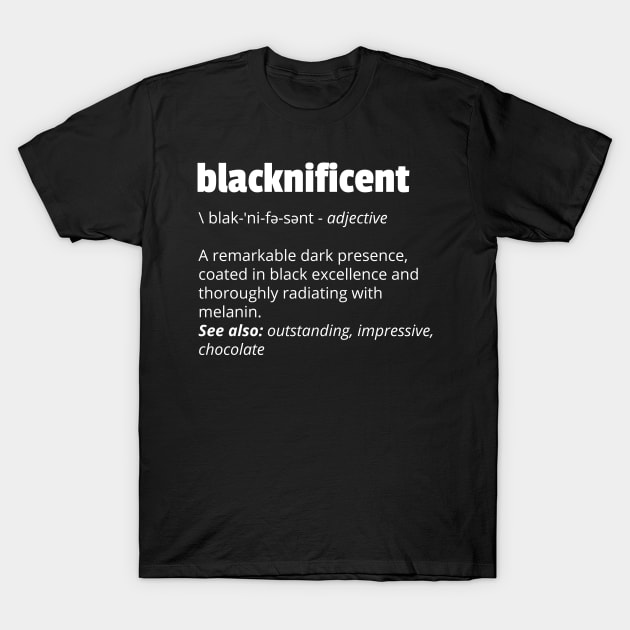 Blacknificent Definition Black History Month Black Pride T-Shirt by trendingoriginals